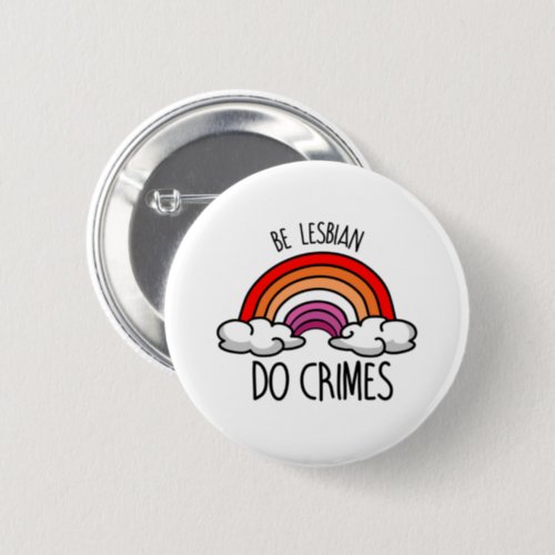 Be Lesbian do Crimes Button