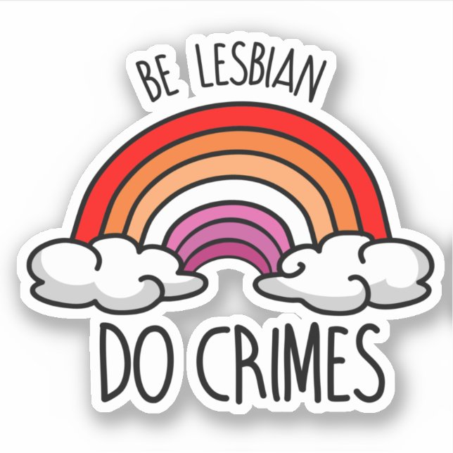 Be Lesbian do Crimes Sticker (Front)