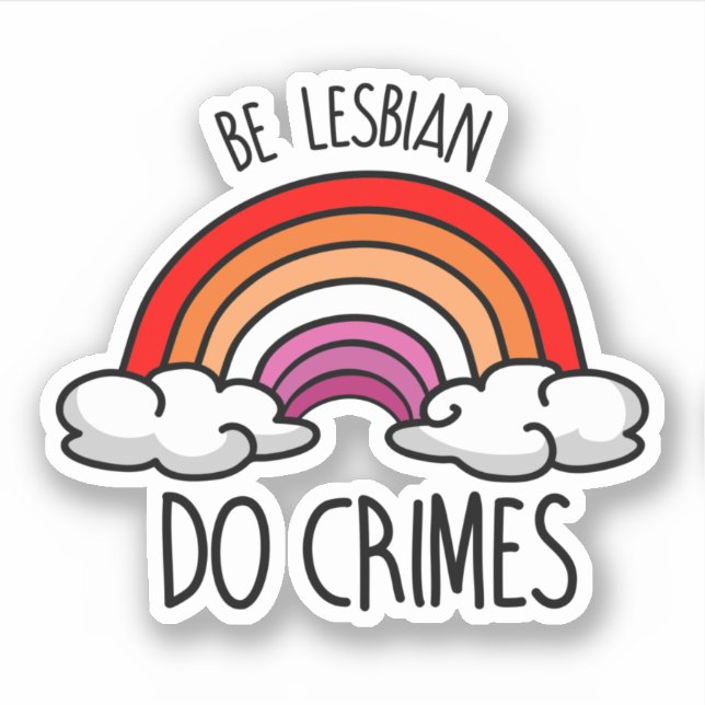 Be Lesbian do Crimes Sticker (Front)