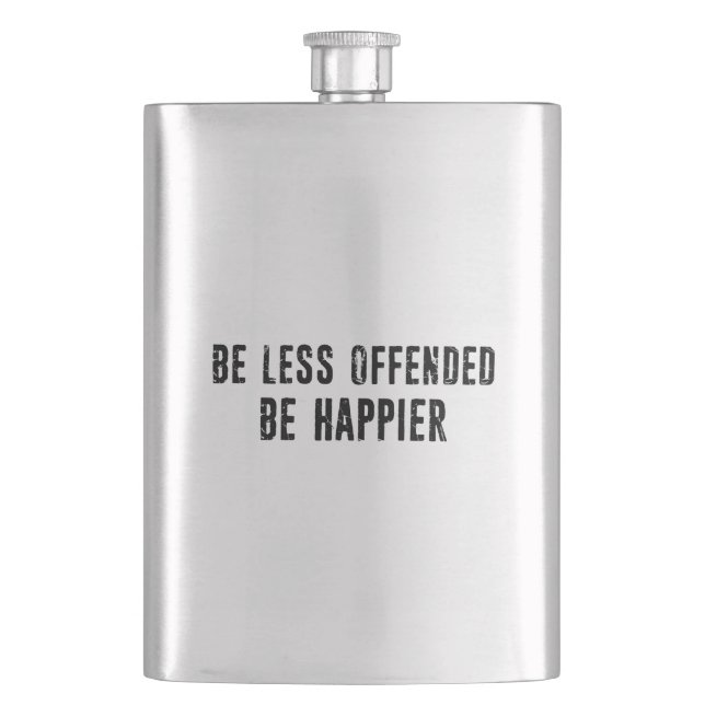 Be Less Offended Be Happier Flask (Front)