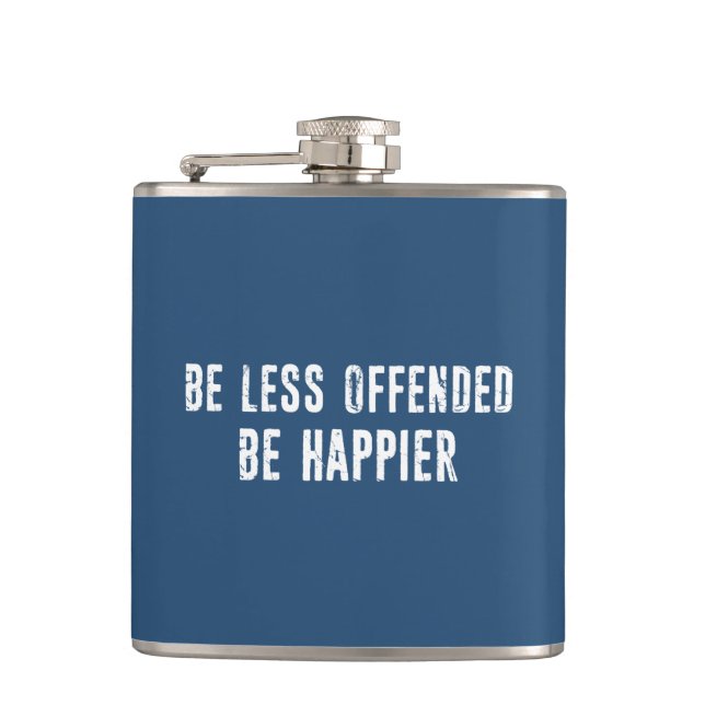 Be Less Offended Be Happier Flask (Front)