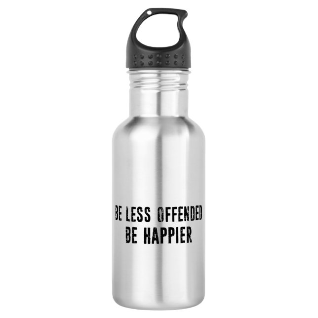 Be Less Offended Be Happier Stainless Steel Water Bottle (Front)
