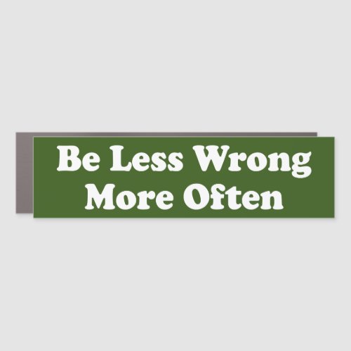 Be Less Wrong More Often Car Magnet