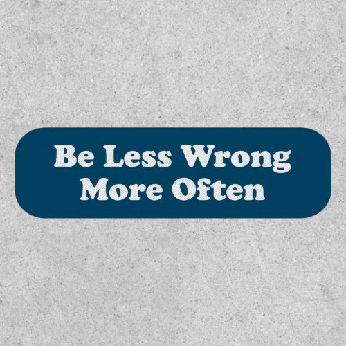 Be Less Wrong More Often Patch