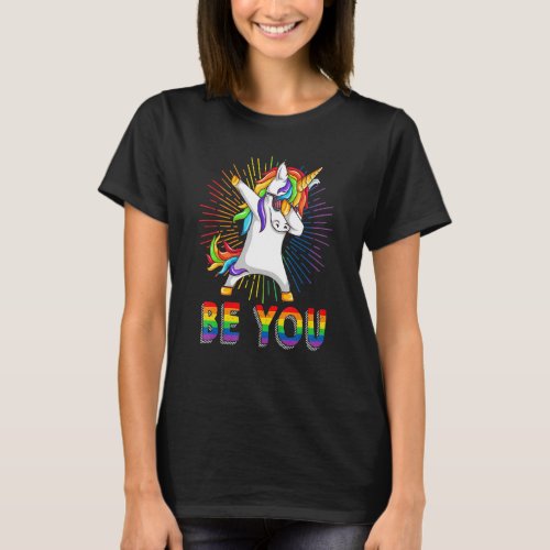 Be Lgbt Gay Lesbian You Dabbing Unicorn Pride Ally T_Shirt