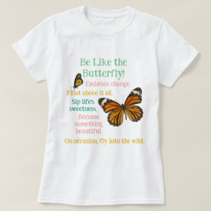 Be Like a Butterfly Monarch Version T-Shirt