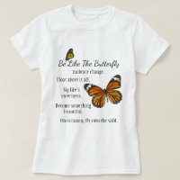Be Like a Butterfly Monarch Version T-Shirt