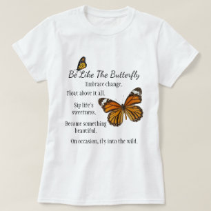 Be Like a Butterfly Monarch Version T-Shirt
