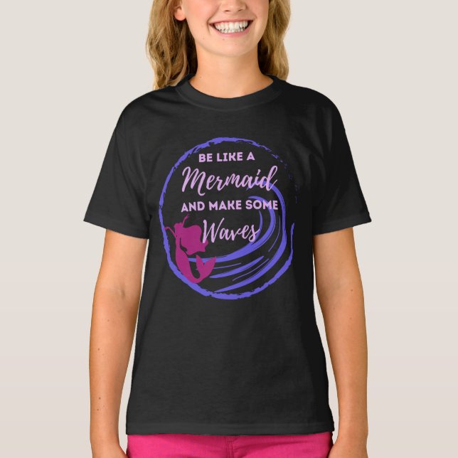 Be Like a Mermaid Shirt (Front)