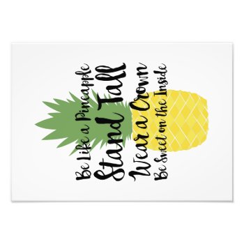 Be Like A Pineapple Print by BrynjaDesigns at Zazzle