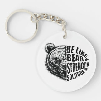 Be Like Bear In Strength and Solitude Keychain