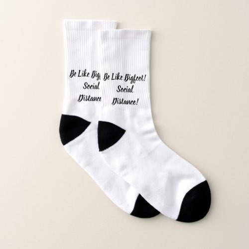 Be Like Bigfoot  Social Distance Socks