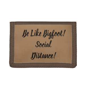 Be Like Bigfoot & Social Distance Tri-fold Wallet