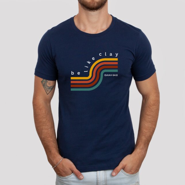 Be Like Clay Retro Colorful Aesthetic Christian T-Shirt (Creator Uploaded)