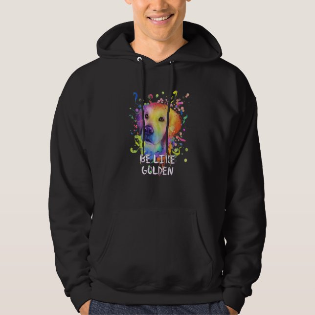 Be Like Golden Motivational Quote Golden Retriever Hoodie (Front)