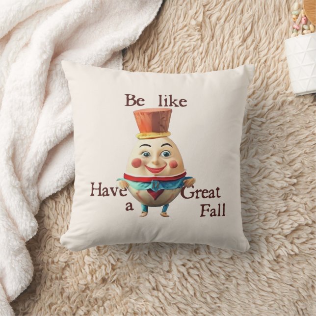Be Like Humpty Throw Pillow (Blanket)