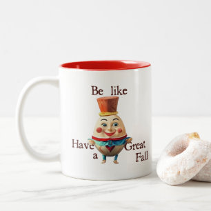 Be Like Humpty Two-Tone Coffee Mug