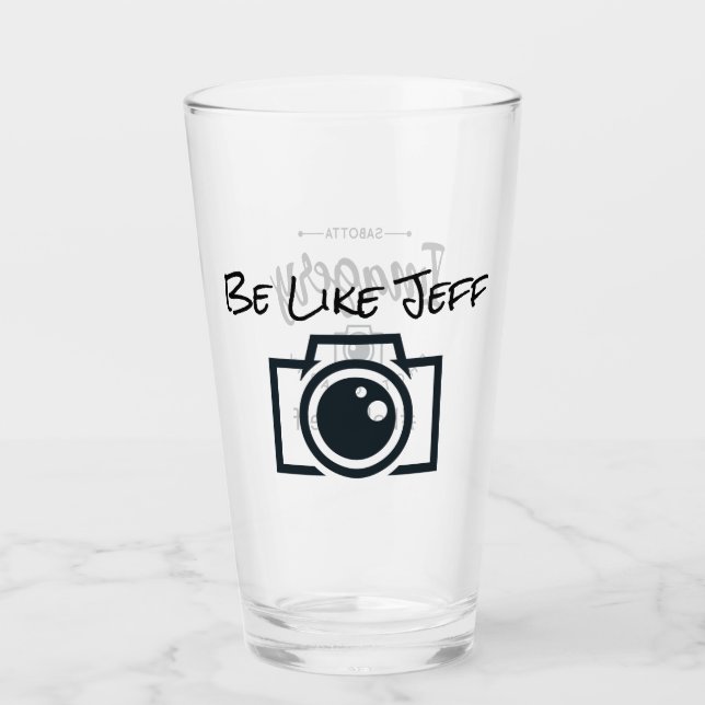 Be Like Jeff Pint Glass (Front)