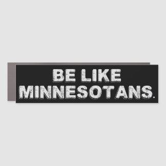 Be Like Minnesotans Car Magnet