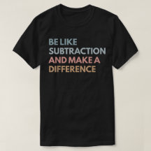 Be Like Subtraction And Make A Difference Math