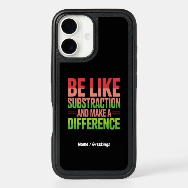Be Like Subtraction And Make A Difference Teacher  Otterbox iPhone Case (Back)