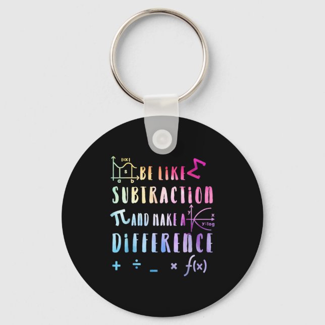 Be Like Subtraction Math Quote For Teachers Studen Keychain (Front)