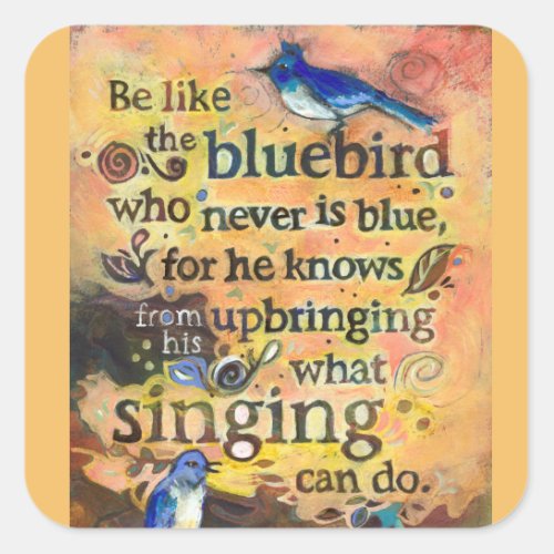 Be Like the Bluebird art sticker
