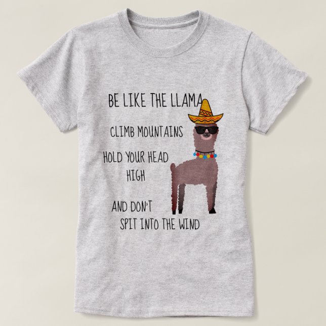 Be Like the Llama Shirt (Design Front)