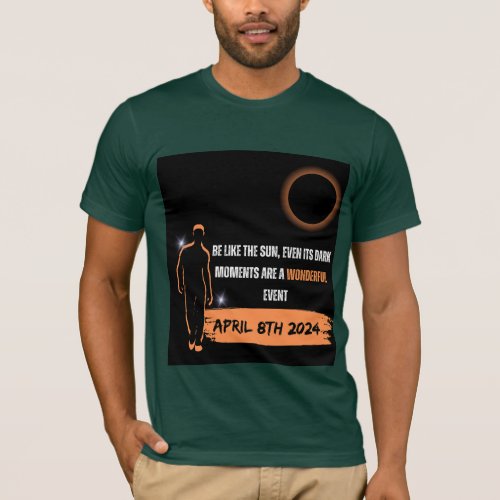 Be like the sun in its eclipse T_Shirt