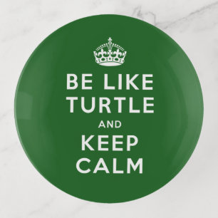 Be like TURTLE and KEEP CALM green quote Trinket Tray