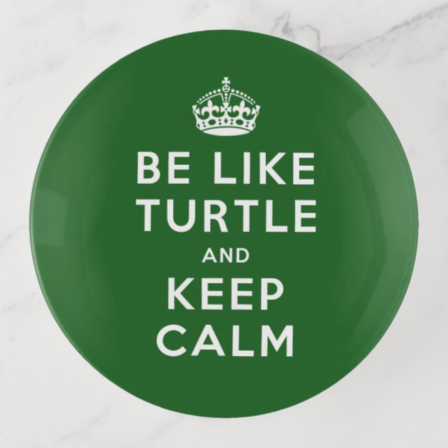 Be like TURTLE and KEEP CALM green quote Trinket Tray (Front)