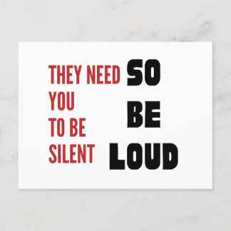 Be Loud They Need You To Be Silent Injustice Postcard