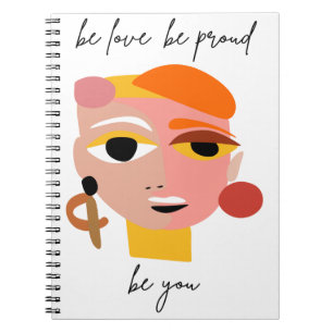 Be Love Be Proud Be You Notebook