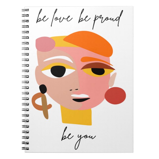 Be Love Be Proud Be You Notebook (Front)