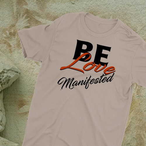 BE LOVE MANIFESTED BLACK AND RED FOR LIGHT T_Shirt