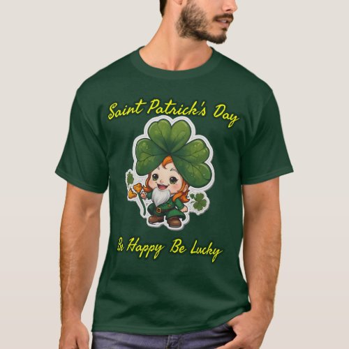 Be Lucky Be happy T_Shirt