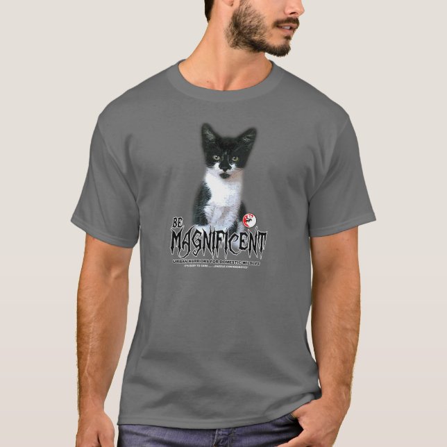BE MAGNIFICENT T-Shirt (Front)