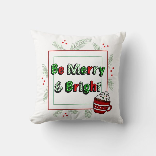 Be Merry and Bright | Pretty Christmas Throw Pillow (Front)