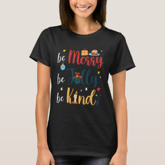 Be Merry Be Jolly Be Kind Christmas Teacher T-Shirt