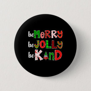Be Merry Be Jolly Be Kind Merry Christmas Teacher Button