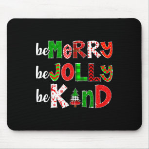 Be Merry Be Jolly Be Kind Merry Christmas Teacher Mouse Pad