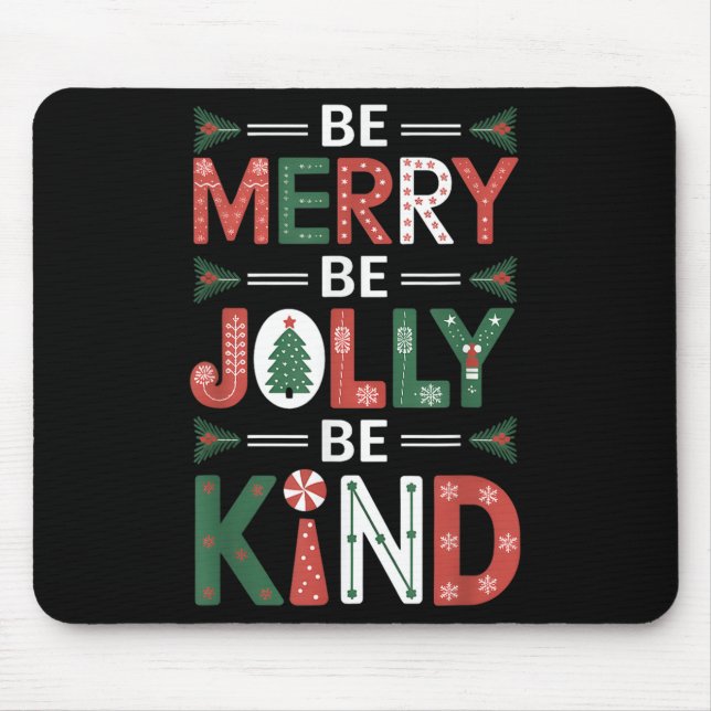 Be-merry Be Jolly Be Kind Shirt Merry Xmas Teacher Mouse Pad (Front)