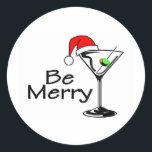 Be Merry Christmas Martini Classic Round Sticker<br><div class="desc">Be Merry Christmas Martini</div>