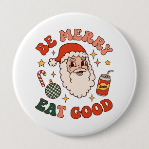 Be Merry Eat Good Christmas Santa Soda Candy Cane Button