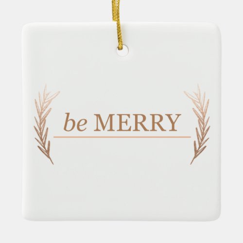 be Merry Holiday Ornament