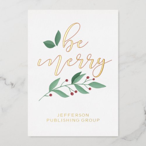 Be Merry Holly Modern Business Holiday Foil Card
