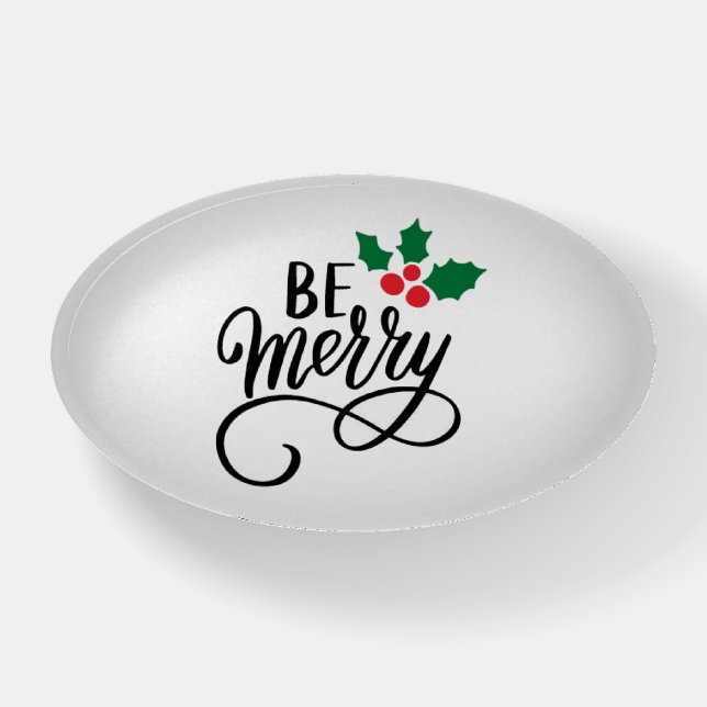 Be Merry   Paperweight (Front)