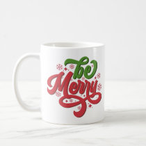Be Merry Retro Groovy Christmas Holidays Coffee Mug
