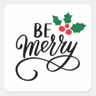 Be Merry  Square Sticker