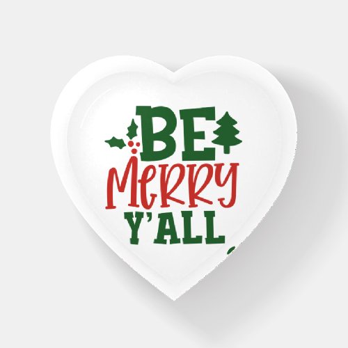 Be Merry Yall Paperweight